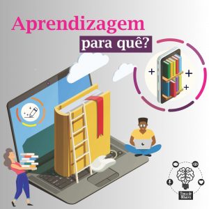 #6 Aprendizagem para quê?