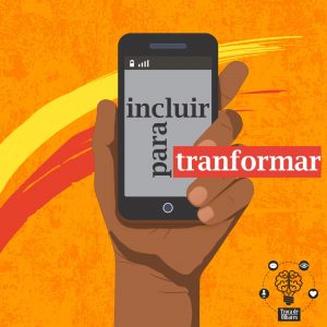 #7 Incluir para Transformar